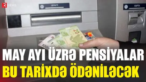 Pensiyalar bu tarixdə ödəniləcək - Yeni tarix AÇIQLANDI - RTV