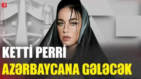 Keti Perri Azərbaycana gələcək - RTV