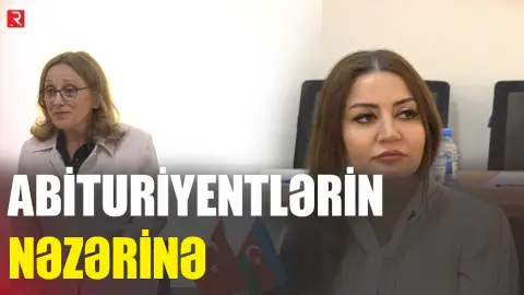 Abituriyentlərin nəzərinə: Bu universitetə az balla qəbul ola bilərsiz - RTV
