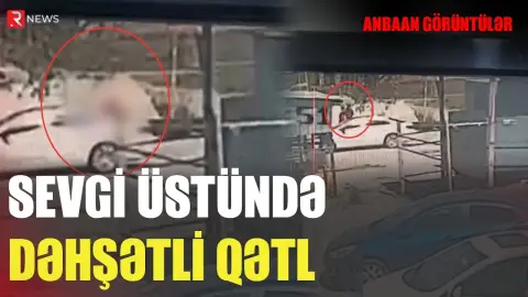 Qıza görə 19 yaşlı gənci qanına QƏLTAN ETDİ : Novxanıdakı dəhşətli qətlin TƏFƏRRÜATI - RTV