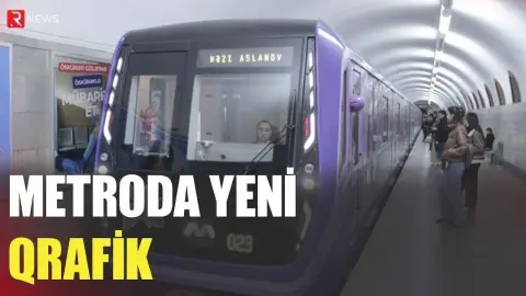 Əhalinin nəzərinə - Metronun iş rejimi dəyişir - RTV