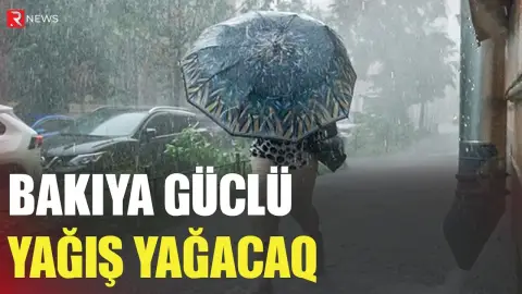 8 mayın hava proqnozu açıqlandı - RTV