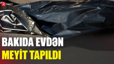 Bakıda evdən meyit TAPILDI - RTV