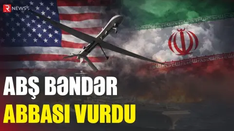 ABŞ Bəndər-Abbası vurdu: Müharibə başlayıb? - RTV