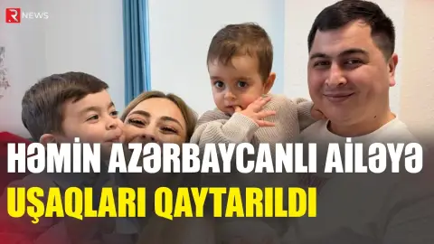 Azyaşlı uşaqları azərbaycanlı ailəyə qaytarıldı - RTV