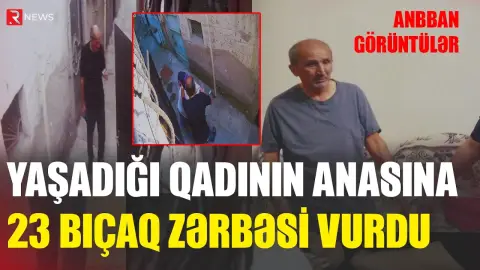 "Mənim qızımı pozğun çıxarmısan" -  Amansız qətlin yeni detalları - RTV