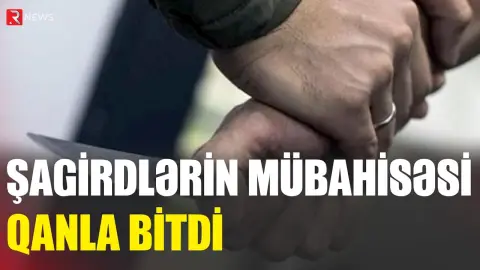 Şagirdlərin mübahisəsi qanla bitdi - Bıçaqlanan var - RTV