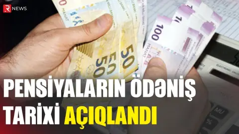 Pensiyalar bu tarixdə ÖDƏNİLƏCƏK - RTV
