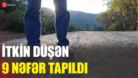 DİN: İtkin düşən 9 nəfər tapıldı - RTV