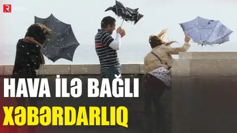 Şimşək çaxacaq, dolu düşəcək - Xəbərdarlıq - RTV
