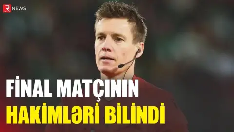 ÇL: Final matçının hakimləri bilindi - RTV