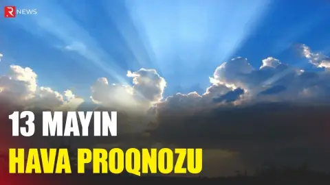 13 mayın hava proqnozu - RTV