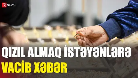 Qızıl almaq istəyənlərə VACİB XƏBƏR – Qiymətlər dəyişdi - RTV