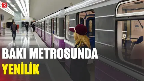 Bakı metrosunda YENİLİK - RTV