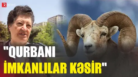 "Qurbanı imkanlılar kəsir" - Bayramqabağı qiymətlər - RTV