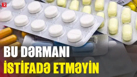 Bu dərmanı qəbul edən 22 nəfər öldü - RTV