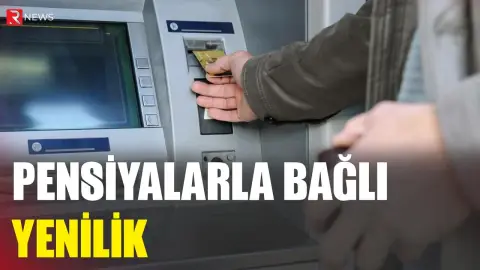 Pensiyalarla bağlı YENİLİK - RTV