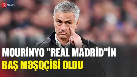Mourinyo “Real Madrid”in baş məşqçisi oldu - RTV