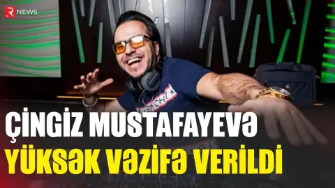 Çingiz Mustafayevə yüksək vəzifə verildi -RTV