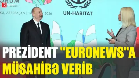 Prezident İlham Əliyev “Euronews” televiziyasına müsahibə verib - RTV