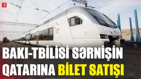 Bakı–Tbilisi sərnişin qatarına bilet satışı - RTV