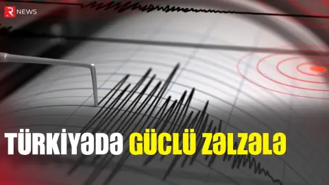 Türkiyədə güclü zəlzələ oldu - RTV