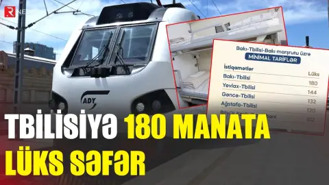 Tbilisiyə lüks vaqonda getmək 180 manata başa gələcək - RTV