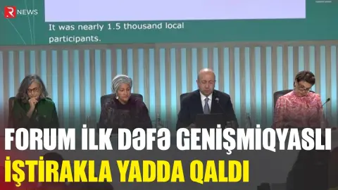 Forum ilk dəfə genişmiqyaslı iştirakla yadda qaldı - RTV