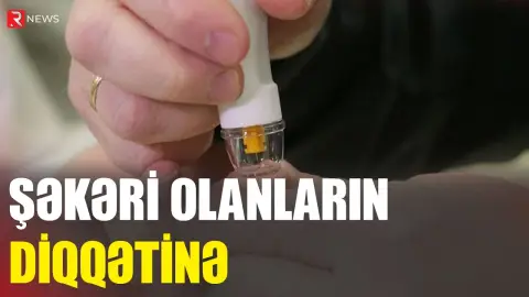 Şəkəri olanların DİQQƏTİNƏ - RTV