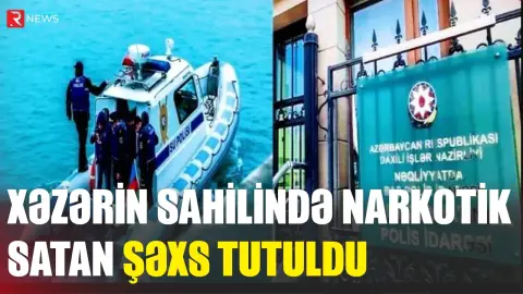 Xəzərin sahilində narkotik satan şəxs tutuldu - RTV