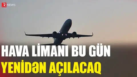 Təbriz hava limanı bu gün yenidən açılacaq - RTV