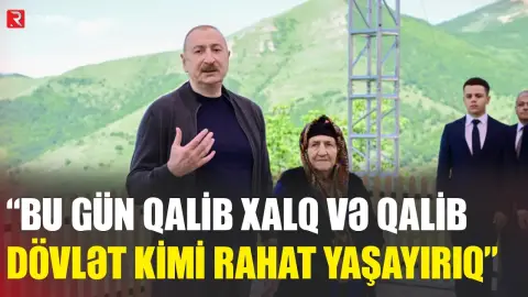"Bu gün qalib xalq və qalib dövlət kimi rahat yaşayırıq" - RTV