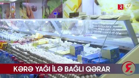 Azərbaycanda kərə yağı ilə bağlı qərar verildi - RTV