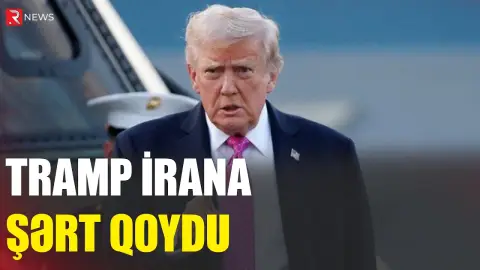 Tramp İrandan tələblərini açıqladı - RTV