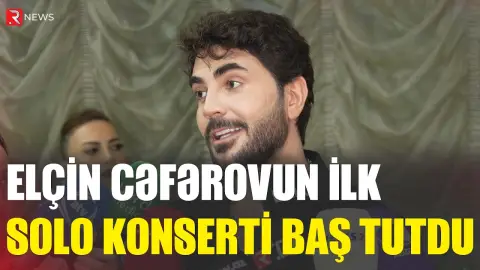 Elçin Cəfərovun ilk solo konserti baş tutdu - RTV