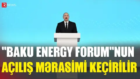 İlham Əliyev Bakı 31-ci "Baku Energy Forum"un rəsmi açılış mərasimində iştirak edir - RTV