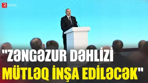 Prezidentdən Zəngəzur dəhlizi ilə bağlı XOŞ XƏBƏR - RTV