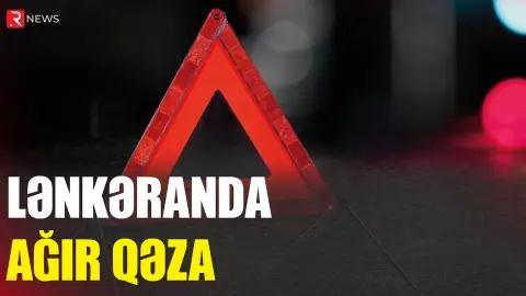Lənkəranda ağır qəza - RTV