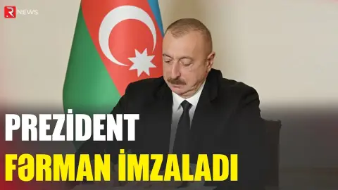 Prezident fərman imzaladı - RTV