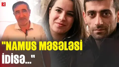 "Namus məsələsi idisə..." - Öldürülən şəhid xanımının atası danışdı - RTV