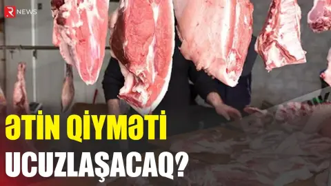Ətin qiyməti ucuzlaşacaq? - Nazirdən AÇIQLAMA - RTV