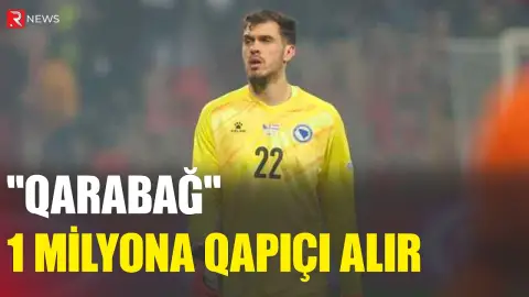 “Qarabağ” 1 milyona qapıçı alır - RTV