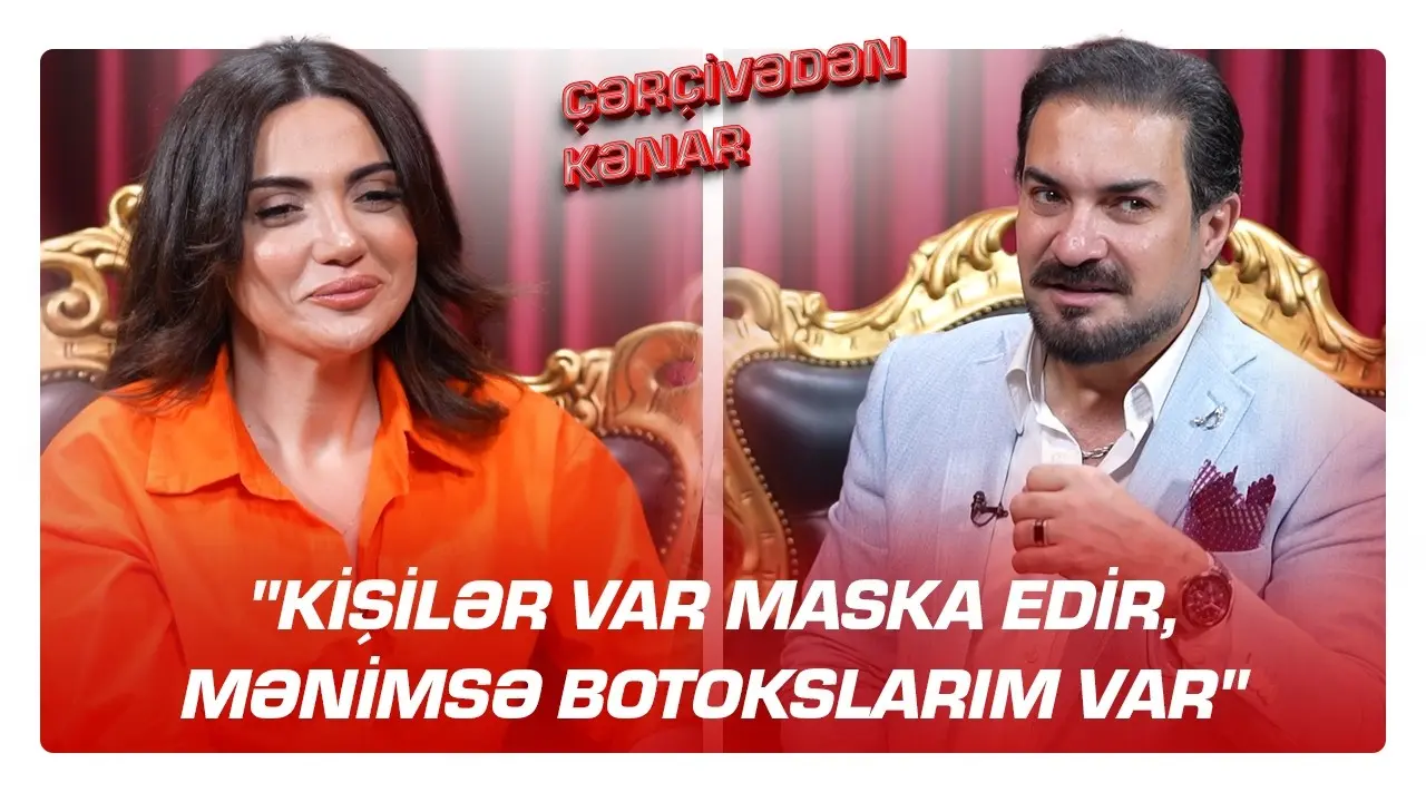 "Kişilər var maska edir, mənimsə botokslarım var" - Rəşad İlyasov - ÇƏRÇİVƏDƏN KƏNAR