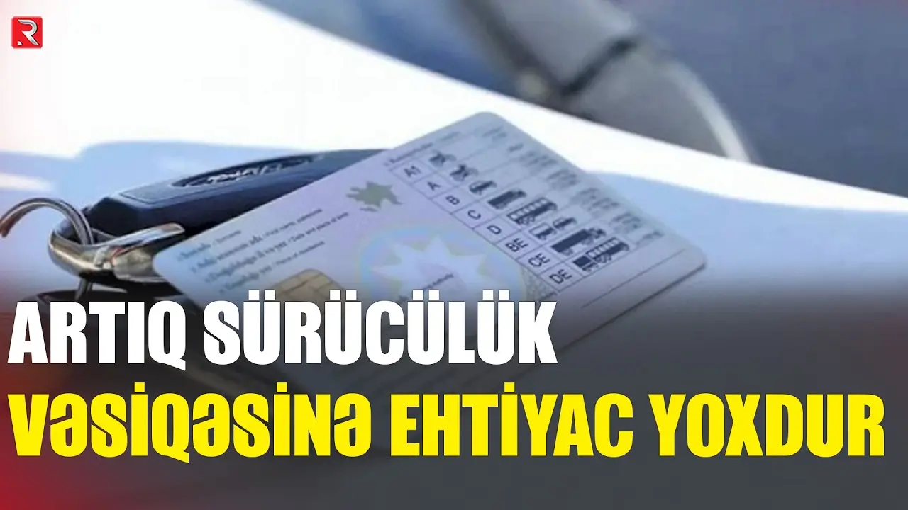 Artıq sürücülük vəsiqəsinə ehtiyac yoxdur: Rəsmən elan olundu - RTV