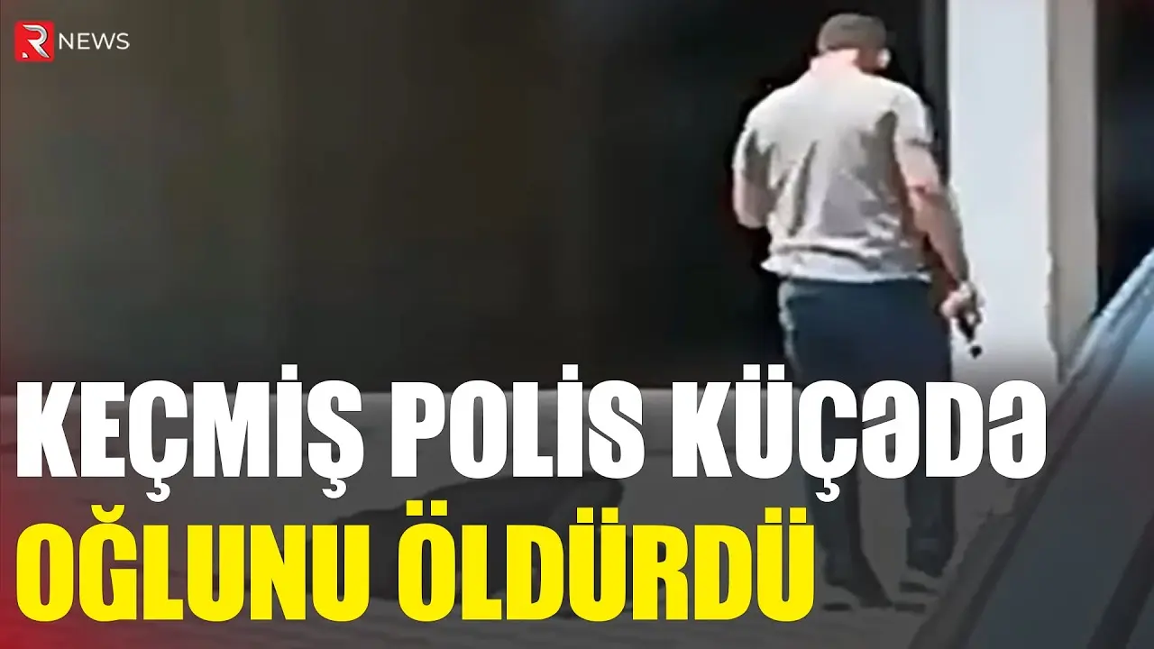 Keçmiş polis küçədə oğlunu öldürdü - Pul üstündə - RTV