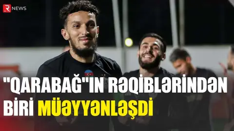 "Qarabağ"ın rəqiblərindən biri müəyyənləşdi - RTV