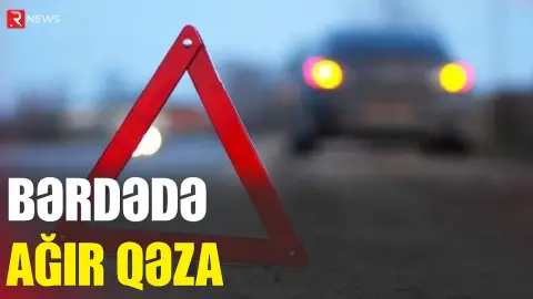 Bərdədə ağır qəza - Hərbçi həlak oldu - RTV