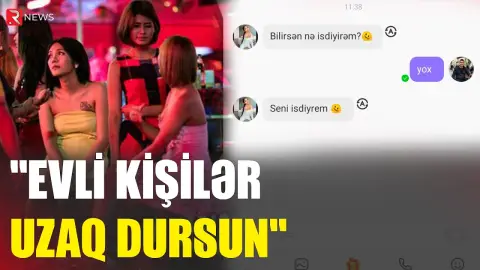 "Evli kişilər uzaq dursun" - Əxlaqsızlığa cəlb edən tanışlıq platforması - RTV