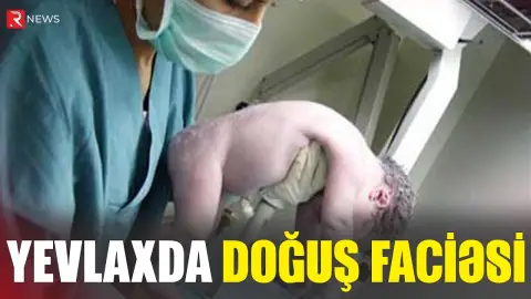 Yevlaxda DOĞUŞ FACİƏSİ - RTV