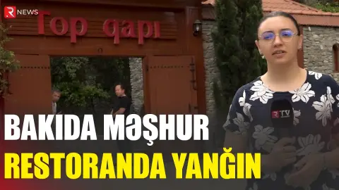 Məşhur restoranda yanğın - EKSKLÜZİV - RTV